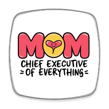 MOM - Chief Executive of Everything - Square fridge magnet - white - Front
