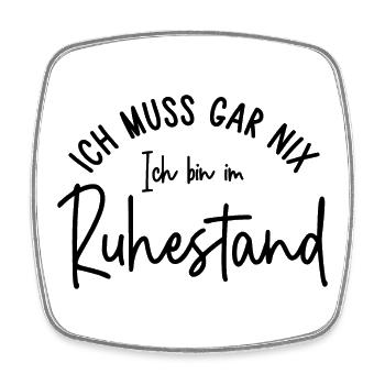 Ich muss gar nix Ich bin im Ruhestand Geschenk - Viereckiger Kühlschrankmagnet - Weiß - Vorne