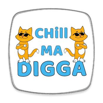 Chill ma Digga - lustige katze mit Sonnenbrille - Viereckiger Kühlschrankmagnet - Weiß - Vorne