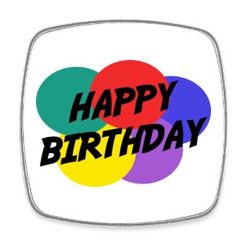 ANNIVERSARY. HAPPY BIRTHDAY. HAPPY BIRTHDAY. - Square fridge magnet - white - Front