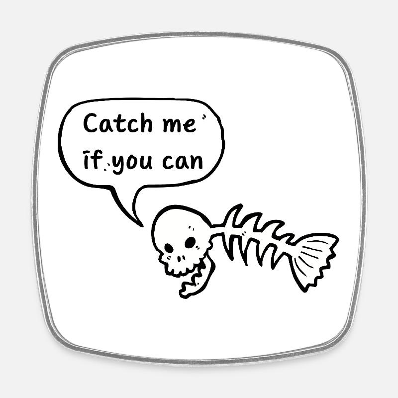 Fishing - Catch me if you can - Square fridge magnet - white
