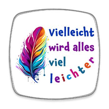 Vielleicht wird alles viel leichter - Mut machen - Viereckiger Kühlschrankmagnet - Weiß - Vorne