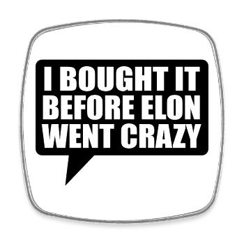 I bought it before Elon went crazy - Viereckiger Kühlschrankmagnet - Weiß - Vorne