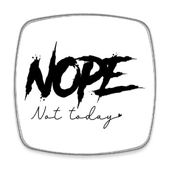 Nope - Not Today - Viereckiger Kühlschrankmagnet - Weiß - Vorne