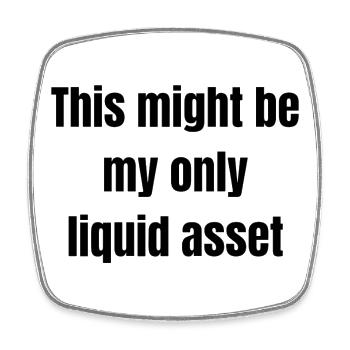 This might be my only liquid asset - Viereckiger Kühlschrankmagnet - Weiß - Vorne