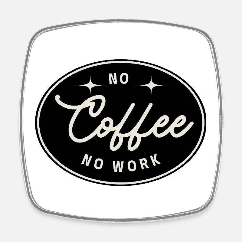 No coffee no work – Minimalist vintage t-shirt ca - Square fridge magnet - white