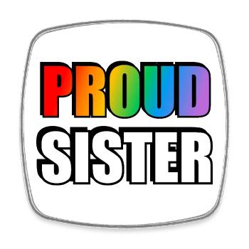 Proud Sister Pride Rainbow LGBT Ally - Square fridge magnet - white - Front