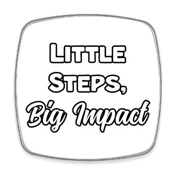 Little Steps Big Impact Mindset Motivation Art	 - Square fridge magnet - white - Front
