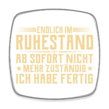 Ruhestand Nicht mehr zuständig - Rentner - Viereckiger Kühlschrankmagnet - Weiß - Vorne