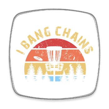 Disc Golf Discgolf I Bang Chains Lustiger Spruch - Viereckiger Kühlschrankmagnet - Weiß - Vorne