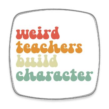 Strange teachers form the character - Square fridge magnet - white - Front