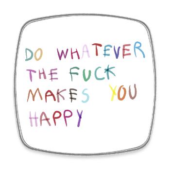 Do what makes you happy - Square fridge magnet - white - Front