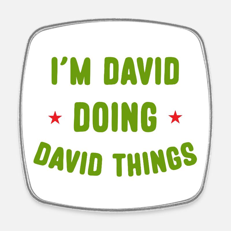 Ich bin David Doing David Things Lustige Zitate - Viereckiger Kühlschrankmagnet - Weiß
