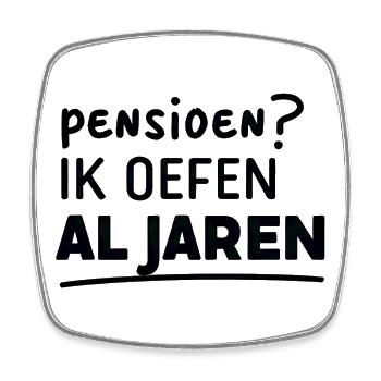 Ruhestand? Ich übe seit Jahren – Flemish Humor Print - Viereckiger Kühlschrankmagnet - Weiß - Vorne