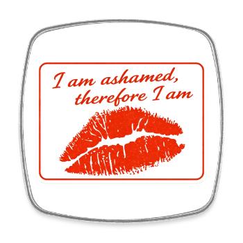 I am ashamed, therefore I am - Square fridge magnet - white - Front