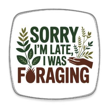 Herbalist Sorry Im Late I Was Foraging Profession - Square fridge magnet - white - Front
