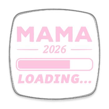 Mama 2026 Loading... - Viereckiger Kühlschrankmagnet - Weiß - Vorne