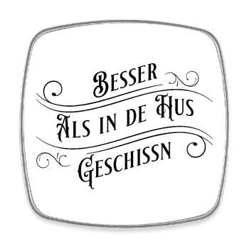 Besser als in die Hose geschissen (sächsch) - Viereckiger Kühlschrankmagnet - Weiß - Vorne