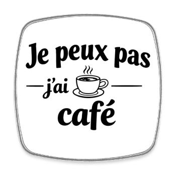 Je peux pas j’ai café – Humour, message drôle - Magnet carré - blanc - Devant