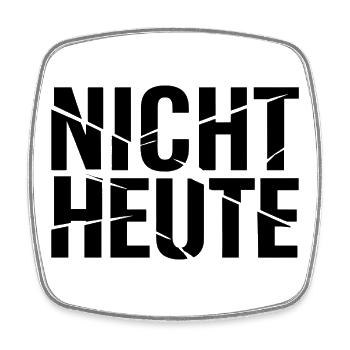 Nicht – heute. Vielleicht morgen oder übermorgen? - Viereckiger Kühlschrankmagnet - Weiß - Vorne