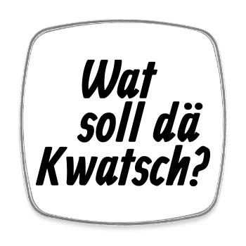 Wat soll dä Kwatsch - Et Kölsche Jrundjesetz §9 - Viereckiger Kühlschrankmagnet - Weiß - Vorne
