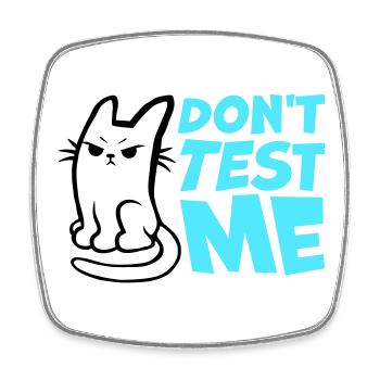 Ne me teste pas, chat coquin, citation drôle : logo - Magnet carré - blanc - Devant