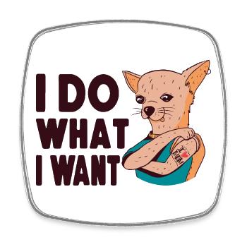 Chihuahua Chihuahueño I Do What I - Viereckiger Kühlschrankmagnet - Weiß - Vorne
