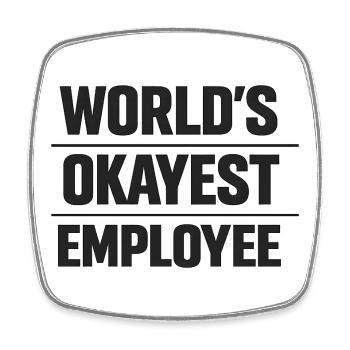 World's okayest employee Mitarbeiter Spruch - Viereckiger Kühlschrankmagnet - Weiß - Vorne