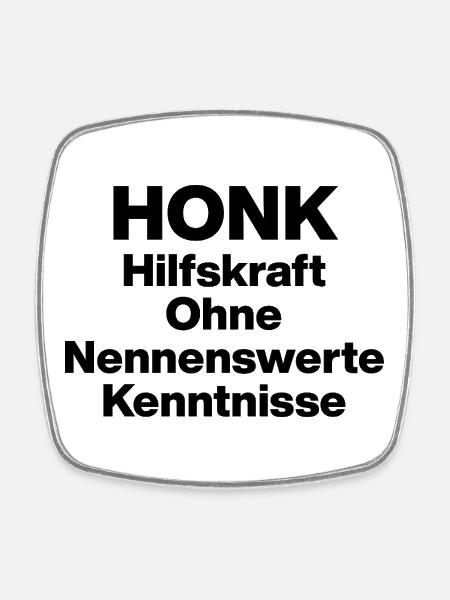HONK HILFSKRANK OHNE NERWERT KENNISSE. SARKASMUS - Viereckiger Kühlschrankmagnet - Weiß