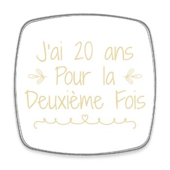 J'ai 20 ans deuxième fois - Magnet carré - blanc - Devant