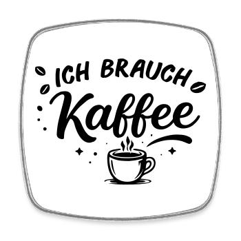 Ich brauch kein plan ich brauch Kaffee - Viereckiger Kühlschrankmagnet - Weiß - Vorne
