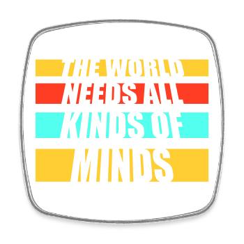 The World Needs All Kinds Of Minds Inspirational - Square fridge magnet - white - Front