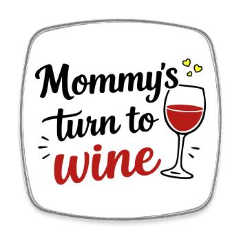 Mommy’s Turn to Wine – Muttertag Fun Design - Viereckiger Kühlschrankmagnet - Weiß - Vorne