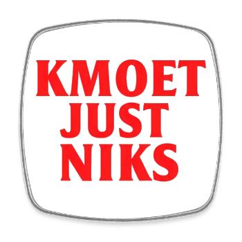 Kmoet just nothing, Dialecte anversois Chemises - Magnet carré - blanc - Devant
