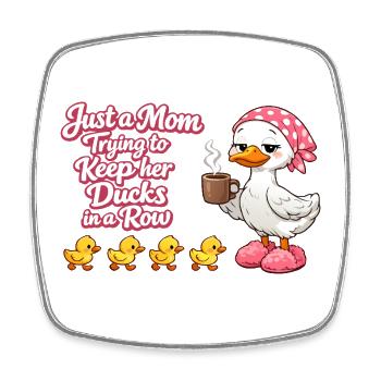 Mom tries to keep her ducks in line - Square fridge magnet - white - Front