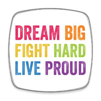 LGBT Pride Month - Dream Big. Fight Hard. Live Pro - Square fridge magnet - white - Front