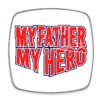 My Father My Hero Best Dad Ever Gift - Square fridge magnet - white - Front