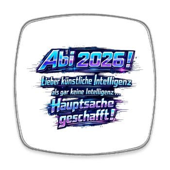 Abi 2026 KI Hauptsache geschafft - Viereckiger Kühlschrankmagnet - Weiß - Vorne