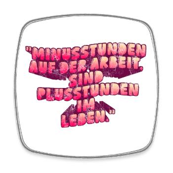Minusstunden auf der Arbeit - Viereckiger Kühlschrankmagnet - Weiß - Vorne