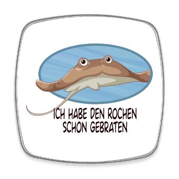 Ich habe den Rochen schon gebraten Lustiger Spruch - Viereckiger Kühlschrankmagnet - Weiß - Vorne