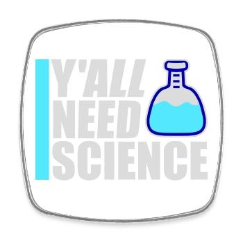 Y'all Need Science Lustig Wissenschaft Nerd Spruch - Viereckiger Kühlschrankmagnet - Weiß - Vorne