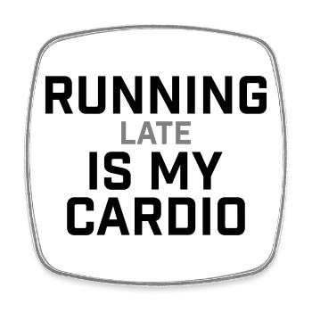 Running Late Is My Cardio Saying - Square fridge magnet - white - Front