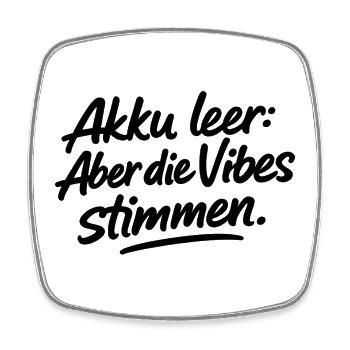 Akku leer: Aber die Vibes stimmen. - Viereckiger Kühlschrankmagnet - Weiß - Vorne