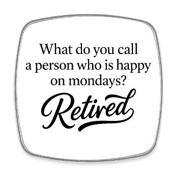 Retired Monday Funny Retirement - Viereckiger Kühlschrankmagnet - Weiß - Vorne
