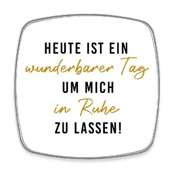 Wunderbarerer Tag, um mich in Ruhe zu lassen! - Viereckiger Kühlschrankmagnet - Weiß - Vorne