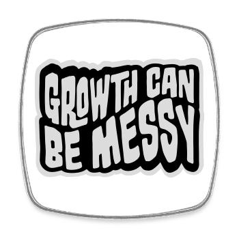Growth Can Be Messy Persönlich Wachstum Zitat Logo - Viereckiger Kühlschrankmagnet - Weiß - Vorne