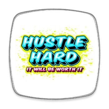 Hustle Hard - It Will Be Worth It - Viereckiger Kühlschrankmagnet - Weiß - Vorne