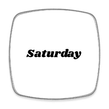 Saturday – Black lettering - Square fridge magnet - white - Front