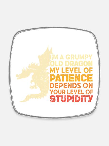 Grumpy Old Dragon Funny Patience Stupidity Graphic - Viereckiger Kühlschrankmagnet - Weiß