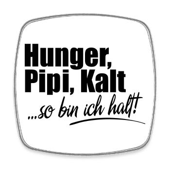 Hunger Kalt Müde so bin ich halt - Viereckiger Kühlschrankmagnet - Weiß - Vorne